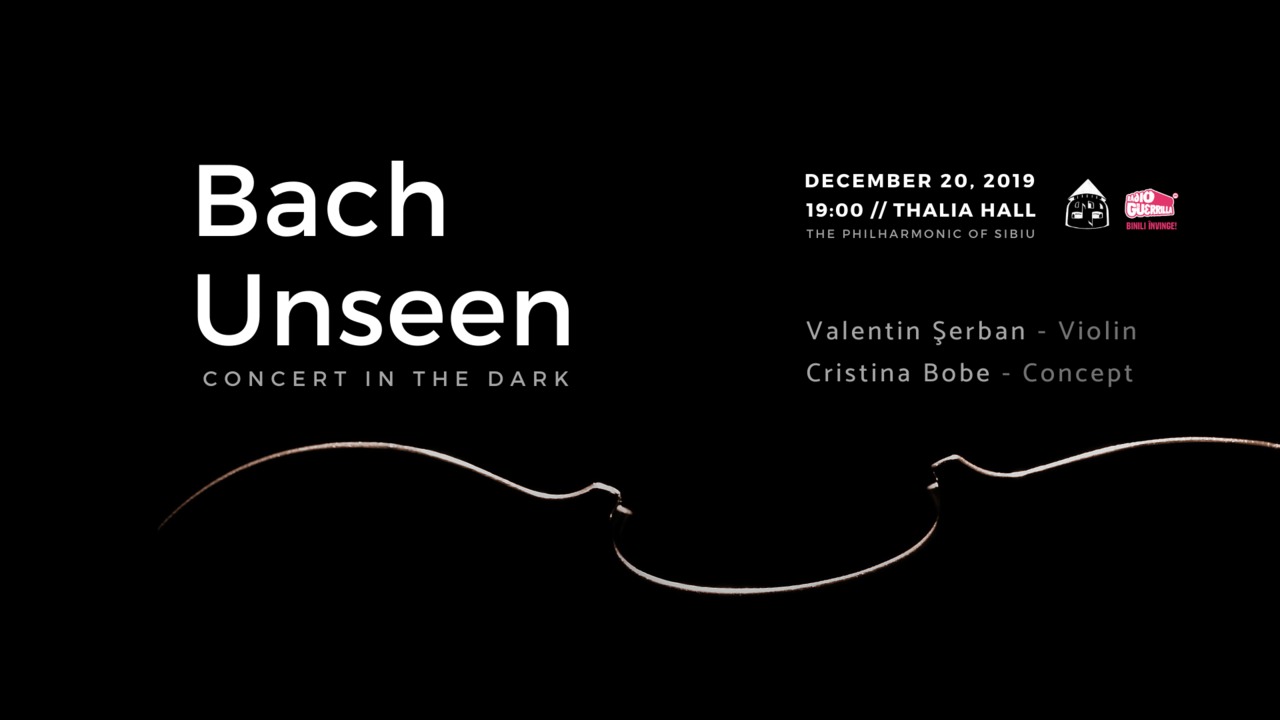 Bach Unseen. Concert în întuneric ✦ SIBIU