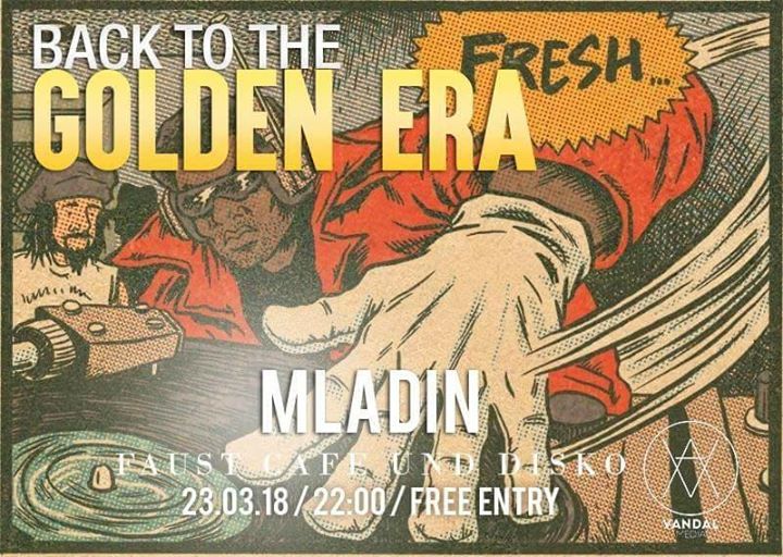 Back to the Golden Era / Hosted by Mladin