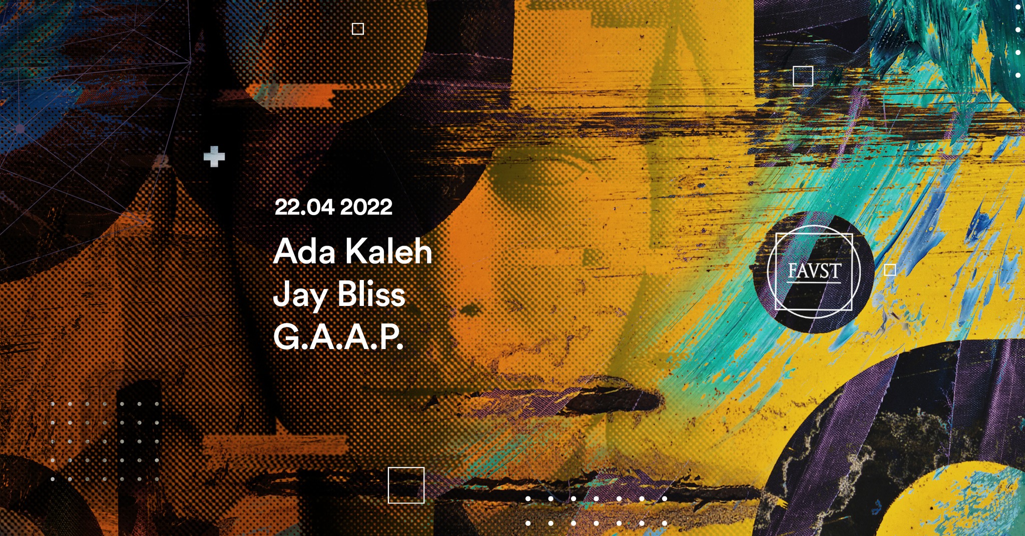 Ada Kaleh / Jay Bliss / G.A.A.P. @ Faust