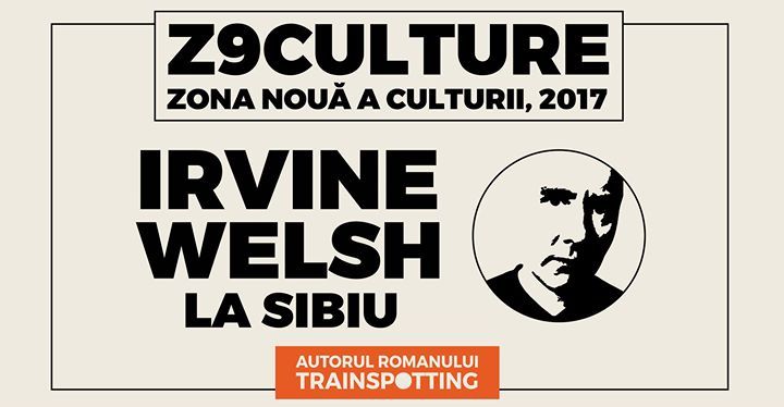 Irvine Welsh la Z9Culture: Sibiu