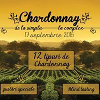 Chardonnay - de la simplu, la complex - degustare eveniment