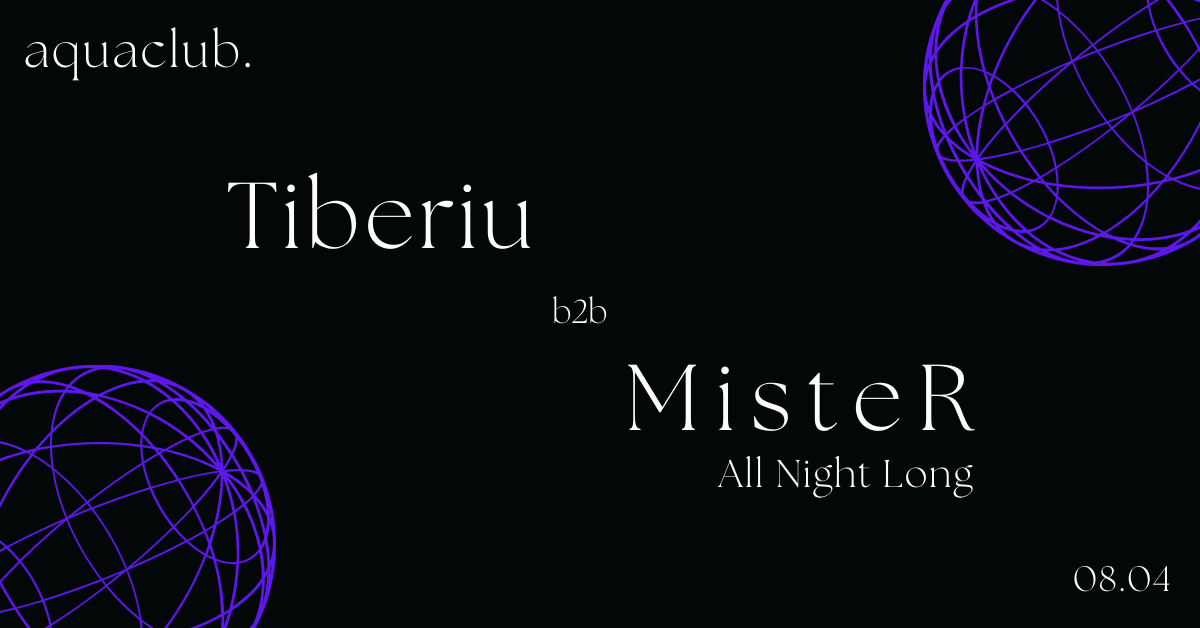 Tiberiu b2b MisteR - all night long - Aqua Club