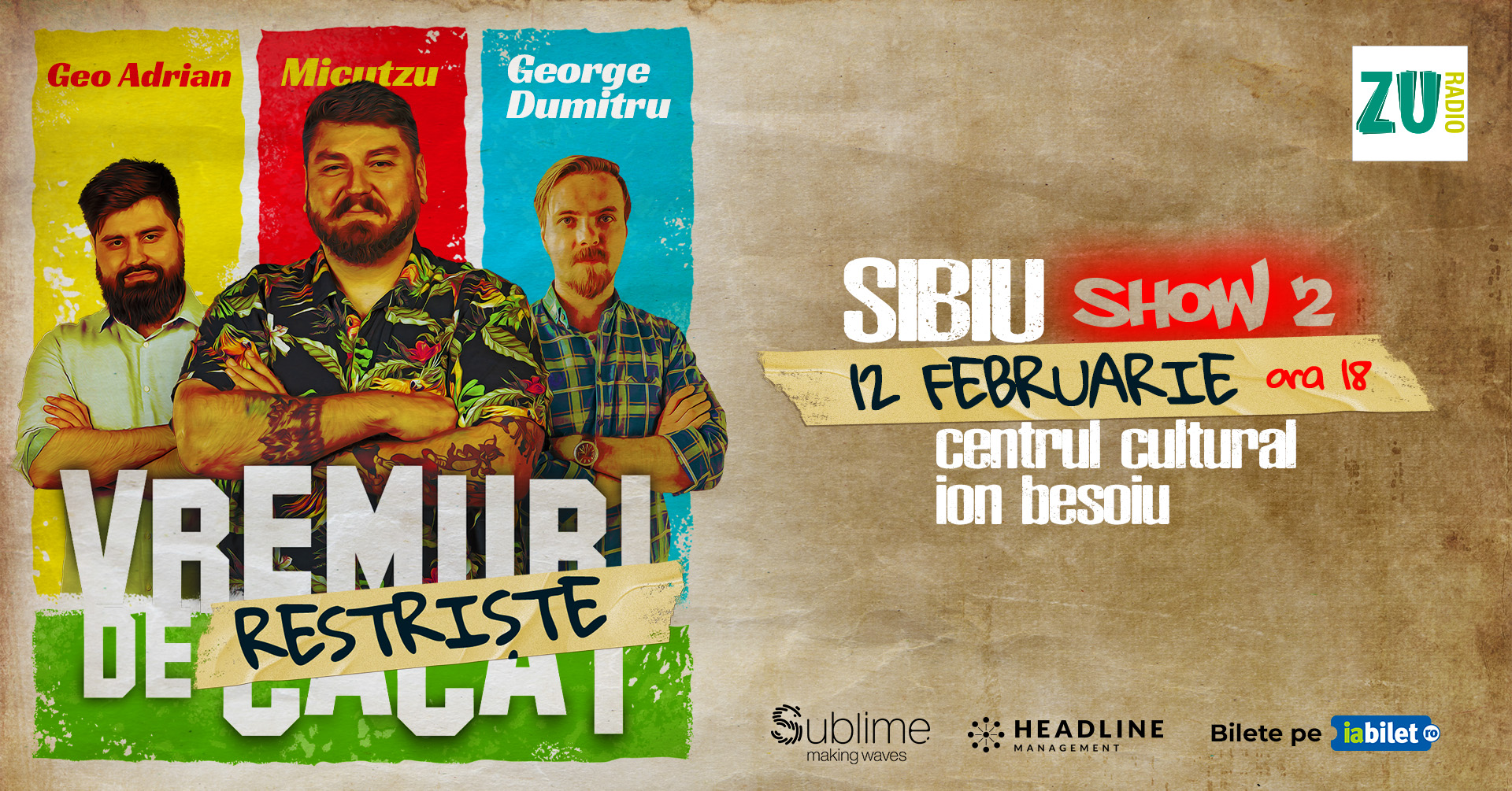 Stand-up Comedy cu Micutzu, Geo Adrian si George Dumitru - “Vremuri de Restriste” Sibiu, ora 18:00
