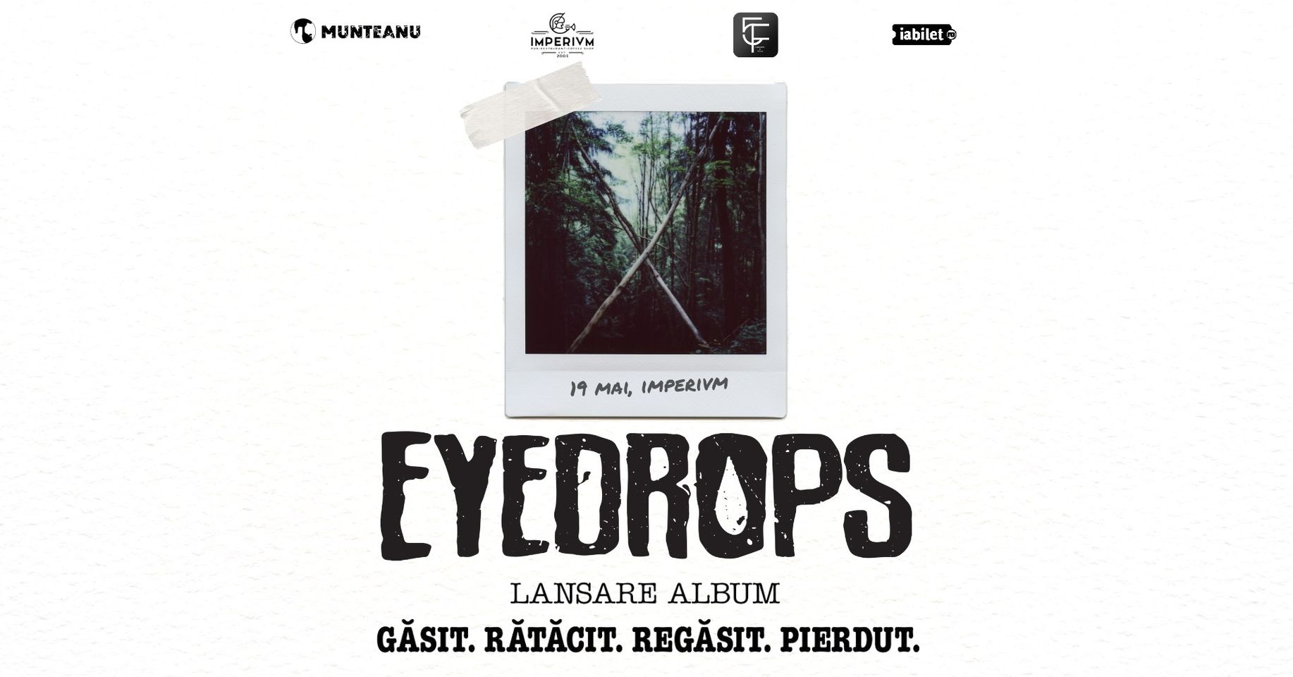 EYEDROPS • Lansare album: „Găsit. Rătăcit. Regăsit. Pierdut.” • Imperium • 19.05