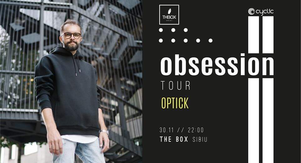 Optick presents Obsession Tour [at] The Box Sibiu