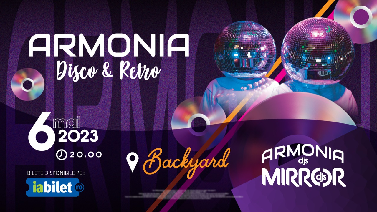 ARMONIA Disco & Retro Party - Sibiu 6 mai