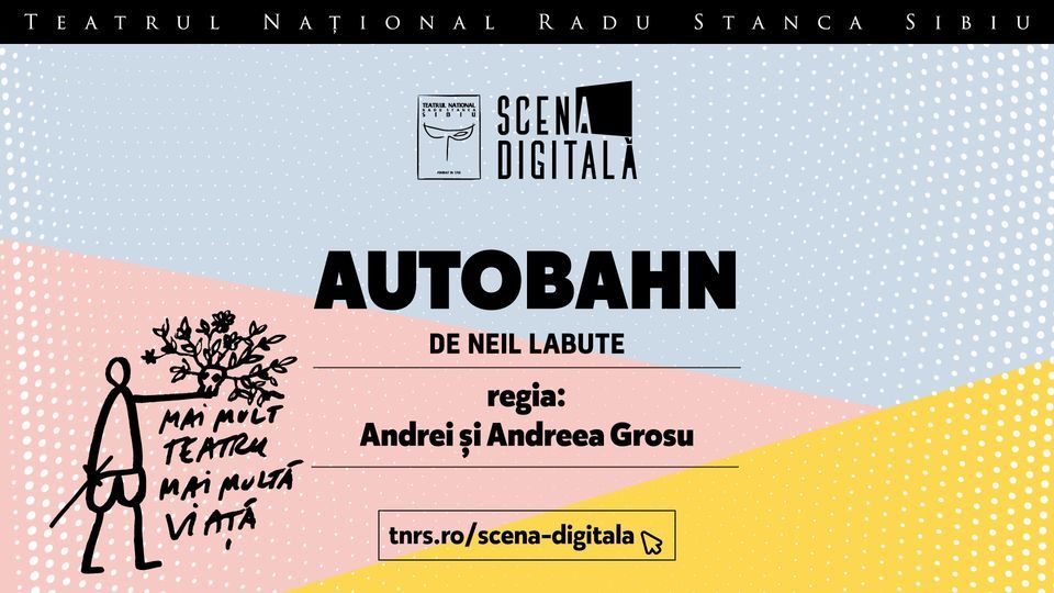„Autobahn”, regia Andrei și Andreea Grosu @TNRS - Scena Digitală